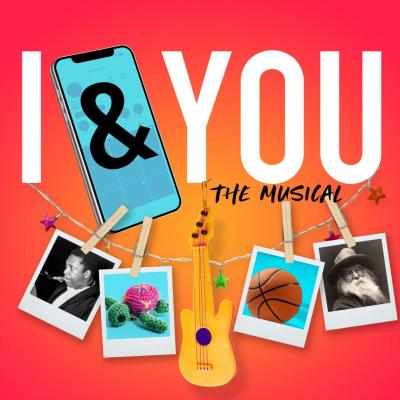 I & You The Musical
